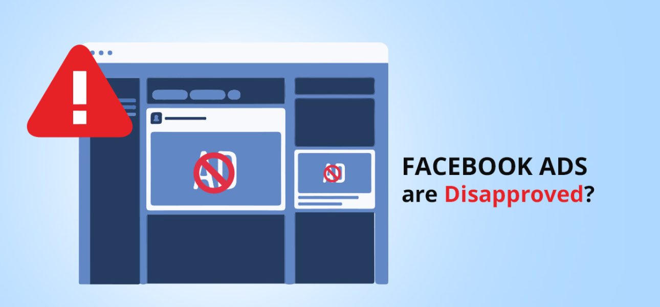 What Can You Do if Your Facebook Ads are Disapproved