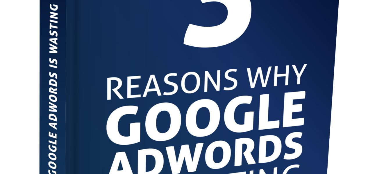Google Adwords Tips | 3 Reasons Why You're Wasting Your Money On Google Adwords